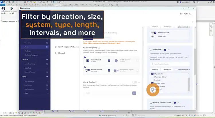 Filter by direction, size, system, type, length, and intervals, so only the elements you want get tagged.