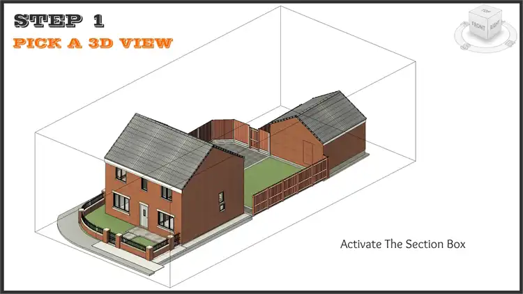 STEP 1: PICK A 3D VIEW, ACTIVATE SECTION BOX